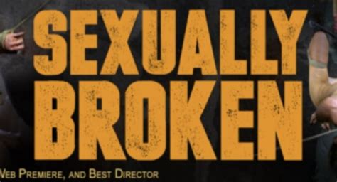 SEXUALLY BROKEN